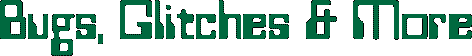 bugs_glitches_more.gif (1762 bytes)